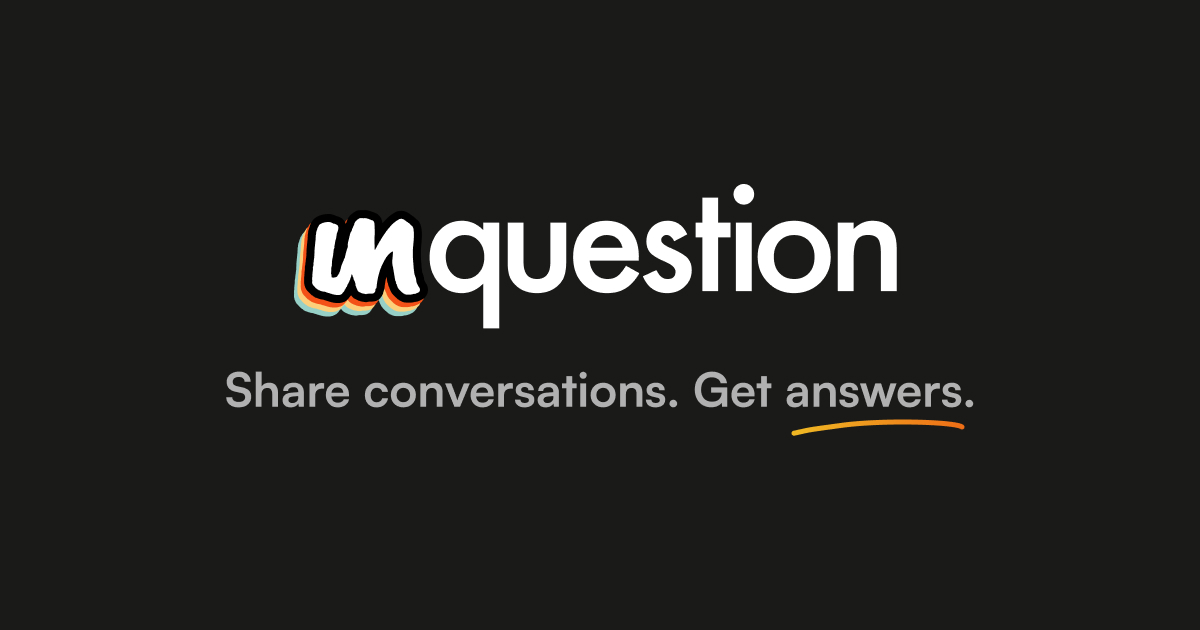 unquestion - Share conversations that get answers